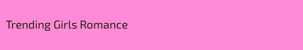 Trending Girls Romance